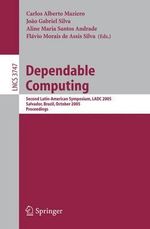 Dependable Computing : Second Latin-American Symposium, LADC 2005, Salvador, Brazil, October 25-28, 2005, Proceedings - Carlos Alberto Maziero