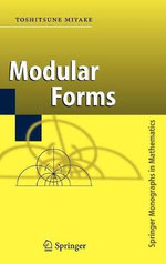 Modular Forms : Springer Monographs in Mathematics - Toshitsune Miyake