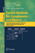 Formal Methods for Components and Objects : Second International Symposium, FMCO 2003, Leiden, The Netherlands, November 4-7, 2003. Revised Lectures - Marcello M. Bonsangue