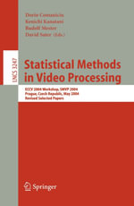 Statistical Methods in Video Processing : ECCV 2004 Workshop SMVP 2004, Prague, Czech Republic, May 16, 2004, Revised Selected Papers - Ken?ichi Kanatani
