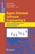 Agent-Oriented Software Engineering V : 5th International Workshop, AOSE 2004, New York, NY, USA, July 2004, Revised Selected Papers - Odell James