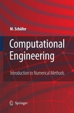 Computational Engineering - Introduction to Numerical Methods : Introduction to Numerical Methods - Michael Schäfer