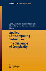 Applied Soft Computing Technologies : The Challenge of Complexity - Ajith Abraham