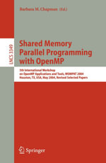 Shared Memory Parallel Programming with Open MP : 5th International Workshop on Open MP Application and Tools, WOMPAT 2004, Houston, TX, USA, May 17-18, 2004 - Barbara M. Chapman