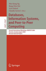 Databases, Information Systems, and Peer-to-Peer Computing : Second International Workshop, DBISP2P 2004, Toronto, Canada, August 29-30, 2004, Revised Selected Papers - Wee Siong Ng