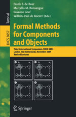 Formal Methods for Components and Objects : Third International Symposium, FMCO 2004, Leiden, The Netherlands, November 2-5, 2004, Revised Lectures - Frank S. de Boer