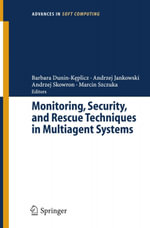 Monitoring, Security, and Rescue Techniques in Multiagent Systems - Barbara DuninKeplicz
