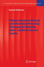 Efficient Numerical Methods and Information-Processing Techniques for Modeling Hydro- and Environmental Systems - Reinhard Hinkelmann