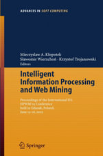 Intelligent Information Processing and Web Mining : Proceedings of the International IIS: IIPWM´05 Conference held in Gdansk, Poland, June 13-16, 2005 - Mieczyslaw A. Klopotek