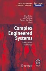 Complex Engineered Systems : Science Meets Technology - Dan Braha