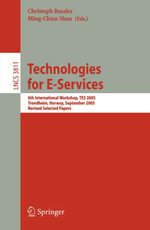 Technologies for E-Services : 6th International Workshop, TES 2005, Trondheim, Norway, September 2-3, 2005, Revised Selected Papers - Christoph Bussler