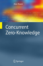 Concurrent Zero-Knowledge : With Additional Background by Oded Goldreich - Alon Rosen