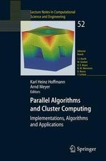 Parallel Algorithms and Cluster Computing : Implementations, Algorithms and Applications - Karl Heinz Hoffmann