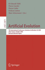 Artificial Evolution : 7th International Conference, Evolution Artificielle, EA 2005, Revised Selected Papers - Elghazali Talbi