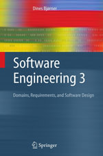Software Engineering 3 : Domains, Requirements, and Software Design - Dines Bjørner
