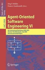 Agent-Oriented Software Engineering VI : 6th International Workshop, AOSE 2005, Utrecht, The Netherlands, July 25, 2005. Revised and Invited Papers - JÃ¶rg MÃ¼ller