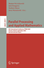 Parallel Processing and Applied Mathematics : 6th International Conference, PPAM 2005, Poznan, Poland, September 11-14, 2005, Revised Selected Papers - Roman Wyrzykowski