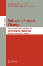 Software Process Change : International Software Process Workshop and International Workshop on Software Process Simulation and Modeling, SPW/ProSim 2006, Shanghai, China, May 20-21, 2006, Proceedings - Qing Wang