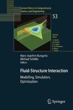 Fluid-Structure Interaction : Modelling, Simulation, Optimisation : Modelling, Simulation, Optimisation - Hans-Joachim Bungartz