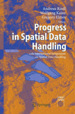 Progress in Spatial Data Handling : 12th International Symposium on Spatial Data Handling - Andreas Riedl