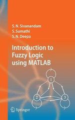 Introduction to Fuzzy Logic using MATLAB - S.N. Sivanandam