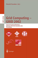 Grid Computing - GRID 2002 : Third International Workshop, Baltimore, MD, USA, November 18, 2002, Proceedings - Manish Parashar