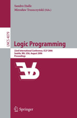 Logic Programming : 22nd International Conference, ICLP 2006, Seattle, WA, USA, August 17-20, 2006, Proceedings - Sandro Etalle