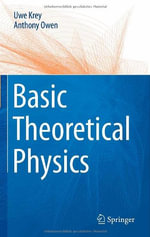Basic Theoretical Physics : A Concise Overview - Anthony Owen