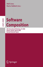 Software Composition : 5th International Symposium, SC 2006, Vienna, Austria, March 25-26, 2006, Revised Papers - Welf Löwe