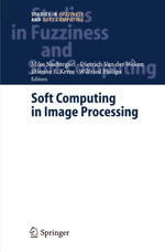 Soft Computing in Image Processing : Recent Advances - Mike Nachtegael