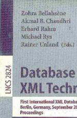 Database and XML Technologies : First International XML Database Symposium, XSYM 2003, Berlin, Germany, September 8, 2003, Proceedings - Zohra Bellahsène