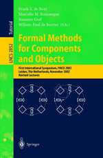 Formal Methods for Components and Objects : First International Symposium, FMCO 2002, Leiden, The Netherlands, November 5-8, 2002, Revised Lectures - Frank S.de Boer