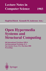 Open Hypermedia Systems and Structural Computing : 6th International Workshop, OHS-6 2nd International Workshop, SC-2 San Antonio, Texas, USA, May 30-June 3, 2000 Proceedings - Siegfried Reich