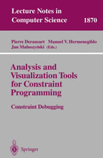 Analysis and Visualization Tools for Constraint Programming : Constraint Debugging - M.V. Hermenegildo