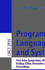 Programming Languages and Systems : First Asian Symposium, APLAS 2003, Beijing, China, November 27-29, 2003, Proceedings - Atsushi Ohori