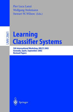 Learning Classifier Systems : 5th International Workshop, IWLCS 2002, Granada, Spain, September 7-8, 2002, Revised Papers - Pier Luca Lanzi