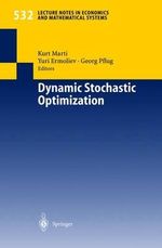 Dynamic Stochastic Optimization : LECTURE NOTES IN ECONOMICS AND MATHEMATICAL SYSTEMS - Kurt Marti