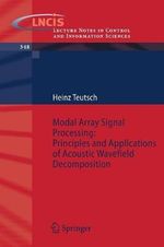 Modal Array Signal Processing : Principles and Applications of Acoustic Wavefield Decomposition - Heinz Teutsch