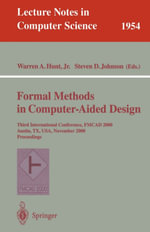 Formal Methods in Computer-Aided Design : Third International Conference, FMCAD 2000 Austin, TX, USA, November 1-3, 2000 Proceedings - Warren A. Jr. Hunt