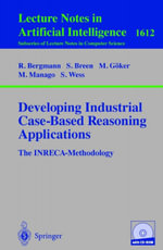 Developing Industrial Case-Based Reasoning Applications : The INRECA Methodology - Ralph Bergmann