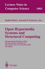 Open Hypermedia Systems and Structural Computing : 6th International Workshop, OHS-6 2nd International Workshop, SC-2 San Antonio, Texas, USA, May 30-June 3, 2000 Proceedings - Siegfried Reich