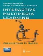 Interactive Multimedia Learning : Shared Reusable Visualization-Based Modules - Abdulmotaleb El Saddik