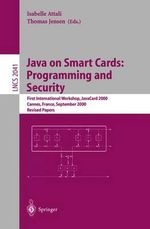 Java on Smart Cards : Programming and Security : First International Workshop, JavaCard 2000 Cannes, France, September 14, 2000 Revised Papers - Isabelle Attali