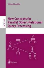 New Concepts for Parallel Object-Relational Query Processing : Lecture Notes in Computer Science - Michael Jaedicke