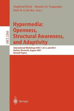 Hypermedia : Openness, Structural Awareness, and Adaptivity : International Workshops OHS-7, SC-3, and AH-3, Aarhus, Denmark, August 14-18, 2001. Revised Papers - Siegfried Reich