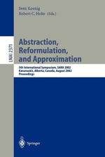 Abstraction, Reformulation, and Approximation : 5th International Symposium, SARA 2002, Kananaskis, Alberta, Canada, August 2-4, 2002, Proceedings - Sven Koenig