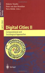 Lecture Notes in Computer Science : Second Kyoto Workshop on Digital Cities, Kyoto, Japan, October 18-20, 2001. Revised Papers - Makoto Tanabe
