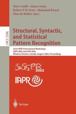 Structural, Syntactic and Statistical Pattern Recognition : Joint IAPR International Workshops SSPR 2002 and SPR 2002, Windsor, Ontario, Canada, August 6-9, 2002: Proceedings - Terry Caelli