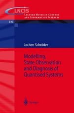 Modelling, State Observation and Diagnosis of Quantised Systems : Lecture Notes in Control And Iinformation Sciences - Jochen SchrÃ¶der