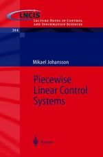Piecewise Linear Control Systems : Lecture Notes in Control And Iinformation Sciences - Mikael K.-J. Johansson